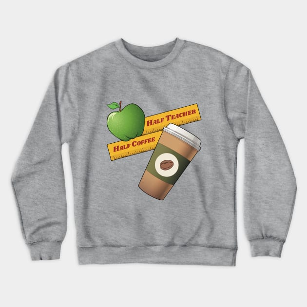 Half Teacher Half Coffee (Green Apple Edition) Crewneck Sweatshirt by Art Focus